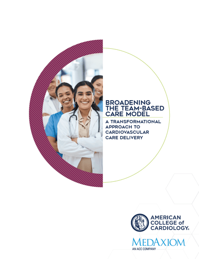 BROADENING THE TEAM-BASED CARE MODEL: A TRANSFORMATIONAL APPROACH TO CARDIOVASCULAR CARE DELIVERY BROADENING THE TEAM-BASED CARE MODEL: A TRANSFORMATIONAL APPROACH TO CARDIOVASCULAR CARE DELIVERY